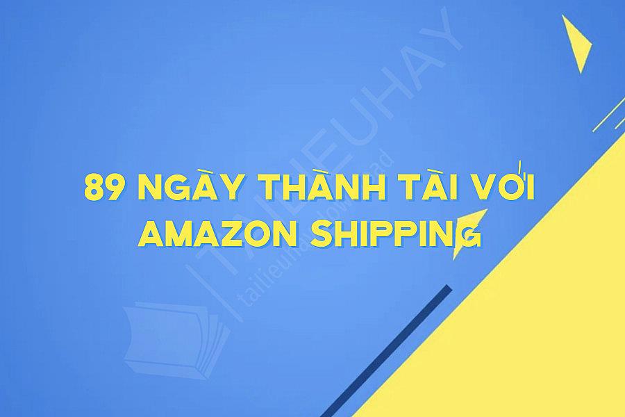 89 Ngày Thành Tài Với Amazon Shipping