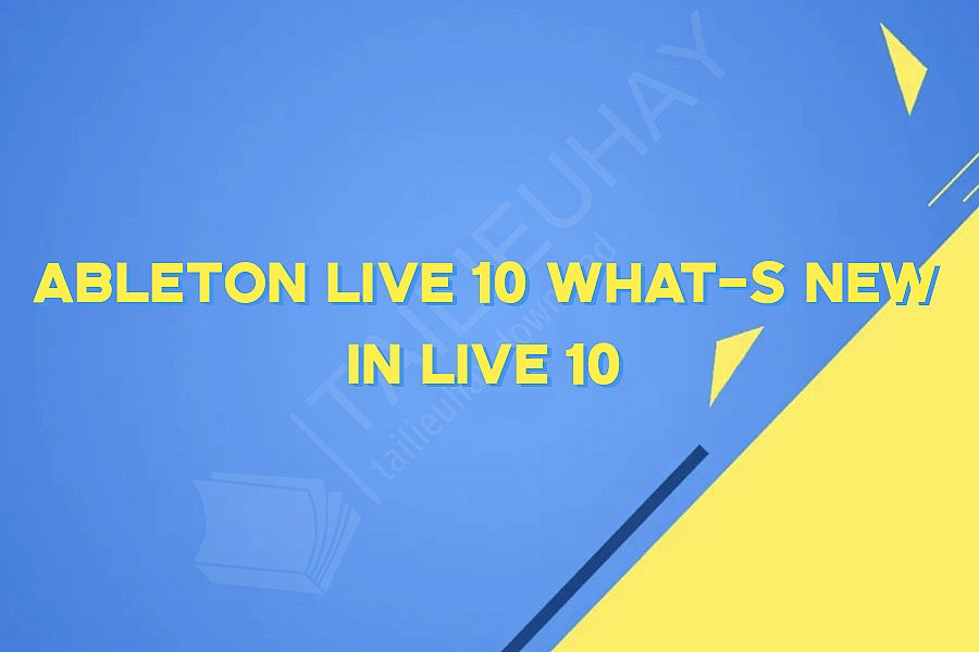 Ableton Live 10 What-s New in Live 10
