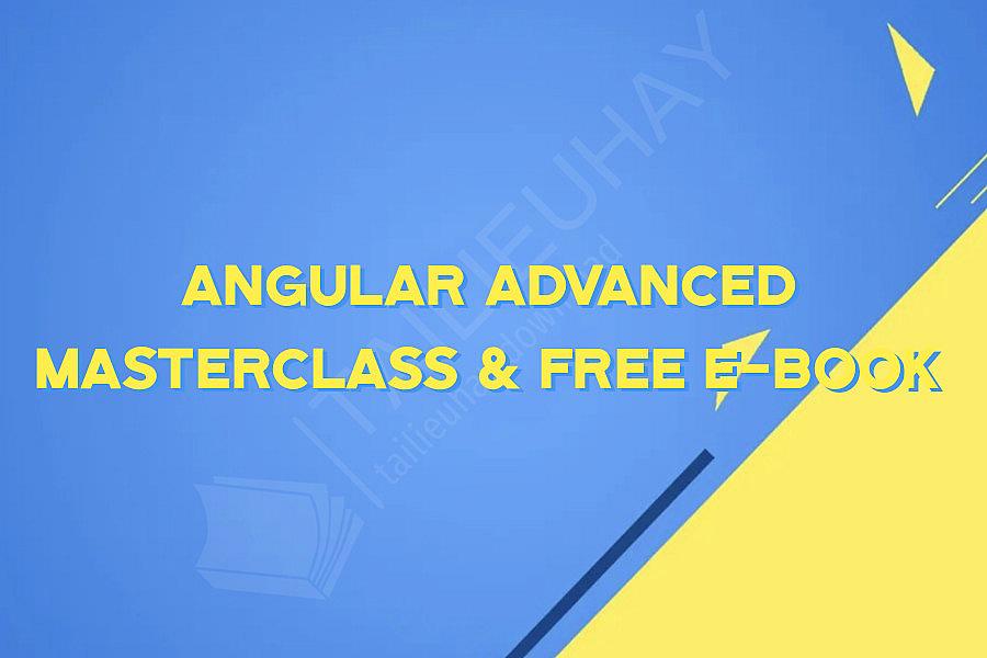 Angular Advanced MasterClass & FREE E-Book