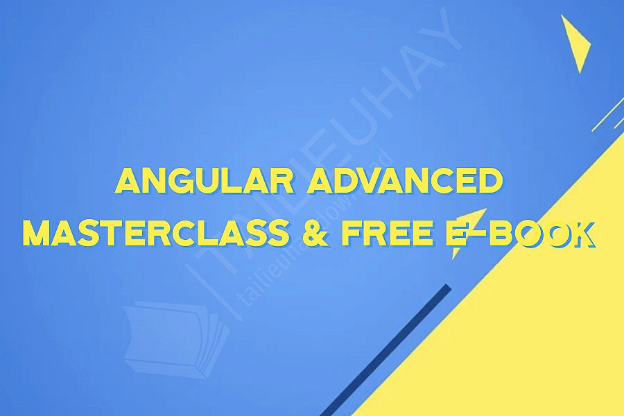 Angular Advanced MasterClass & FREE E-Book