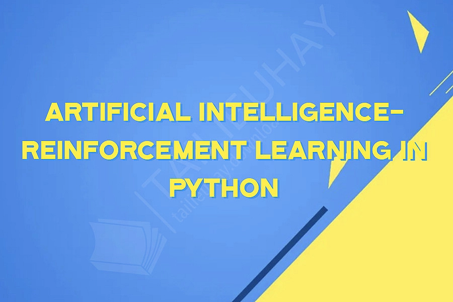 Artificial Intelligence- Reinforcement Learning in Python