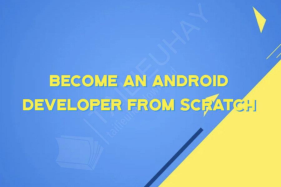 Become an Android Developer from Scratch