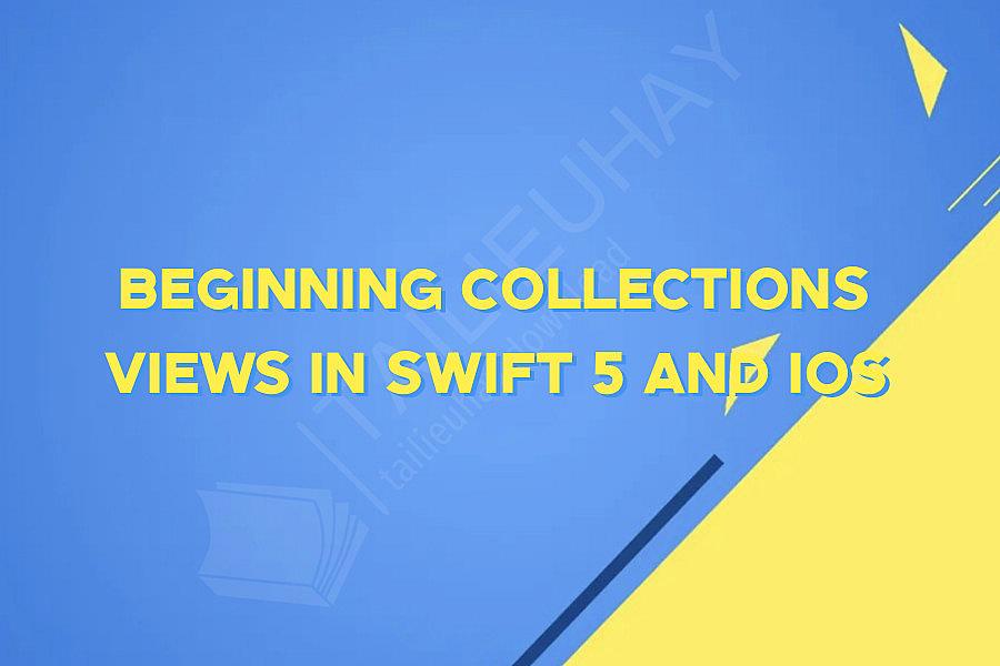 Beginning Collections Views in Swift 5 and iOS