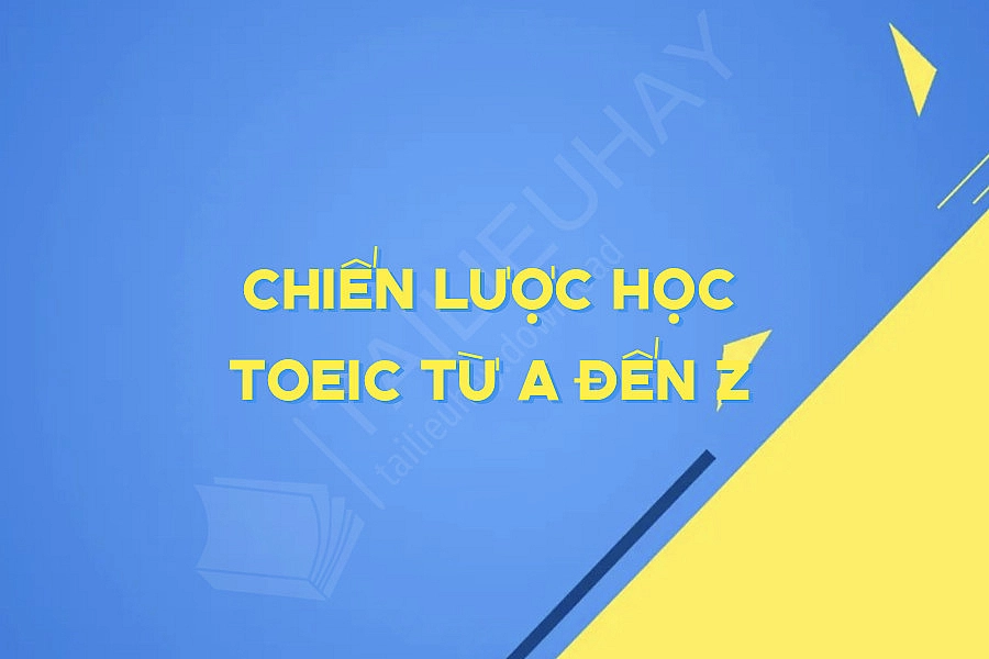 Chiến Lược Học Toeic Từ A đến Z