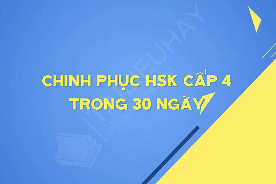 Chinh Phục HSK Cấp 4 Trong 30 Ngày