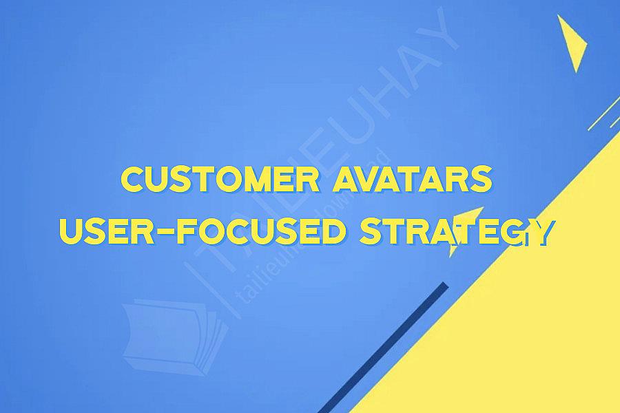 Customer Avatars User-Focused Strategy