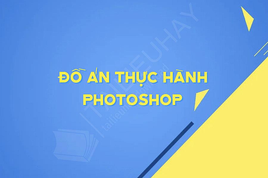 Đồ Án Thực Hành Photoshop