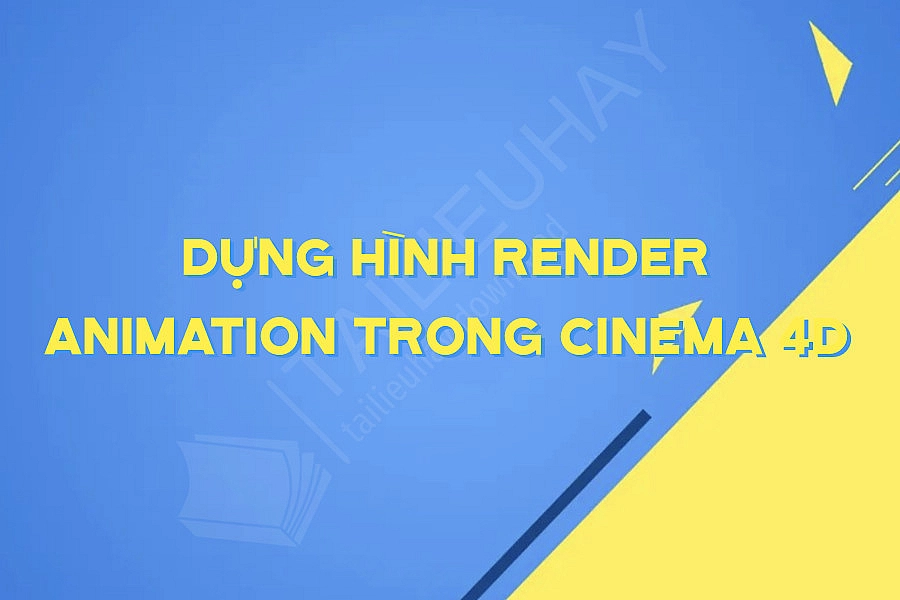 Dựng Hình Render Animation Trong Cinema 4d