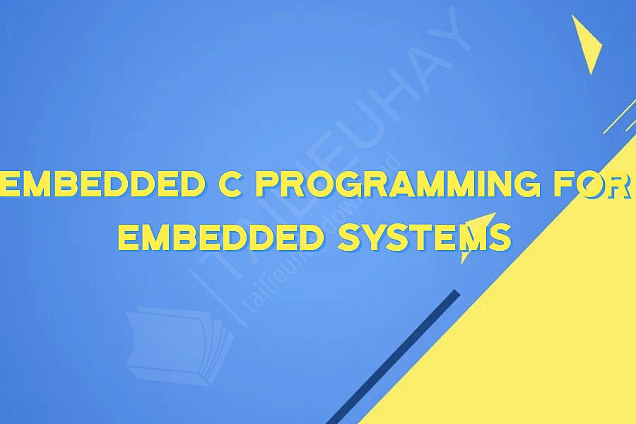 Embedded C Programming for Embedded Systems