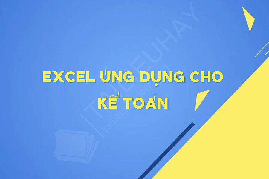 Excel ứng Dụng Cho Kế Toán