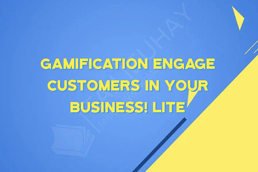 Gamification engage customers in your business! LITE