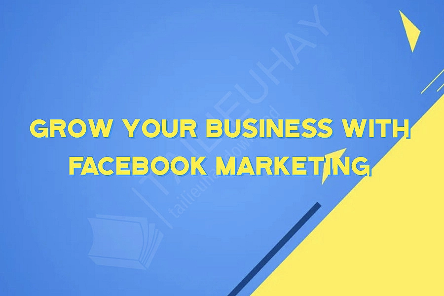 Grow Your Business With Facebook Marketing
