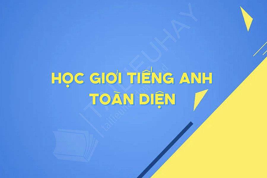 Học Giỏi Tiếng Anh Toàn Diện