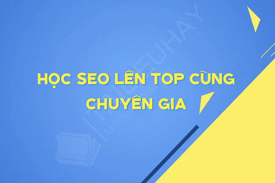 Học Seo Lên Top Cùng Chuyên Gia