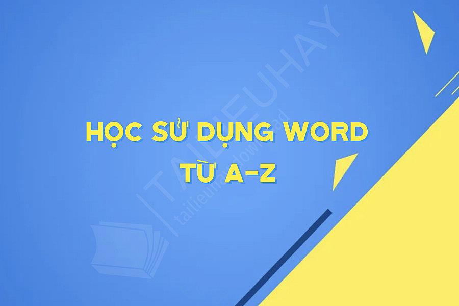 Học Sử Dụng Word Từ A-z