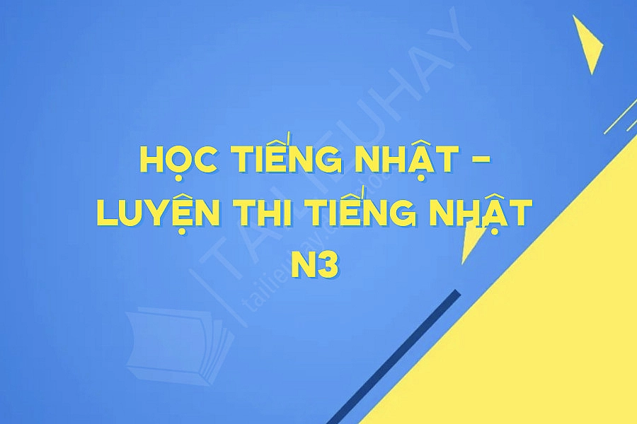 Học Tiếng Nhật - Luyện Thi Tiếng Nhật N3