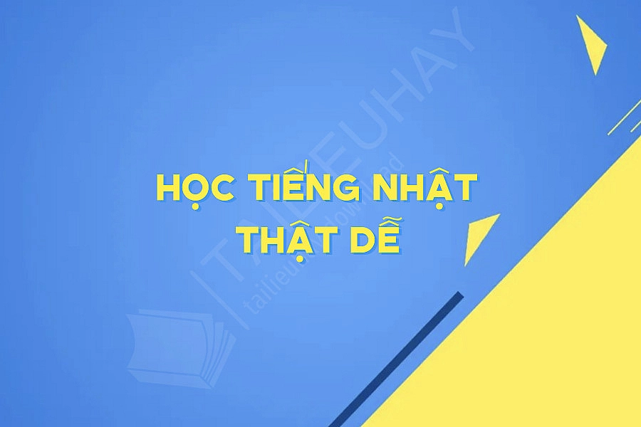 Học Tiếng Nhật Thật Dễ Học Tiếng Nhật Thật Dễ