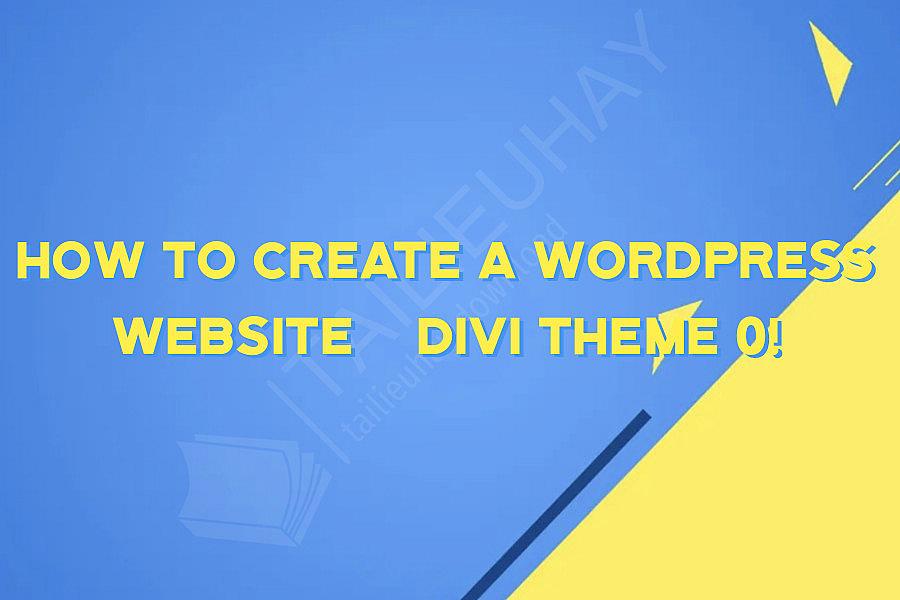 How To Create A Wordpress Website    Divi Theme 0!