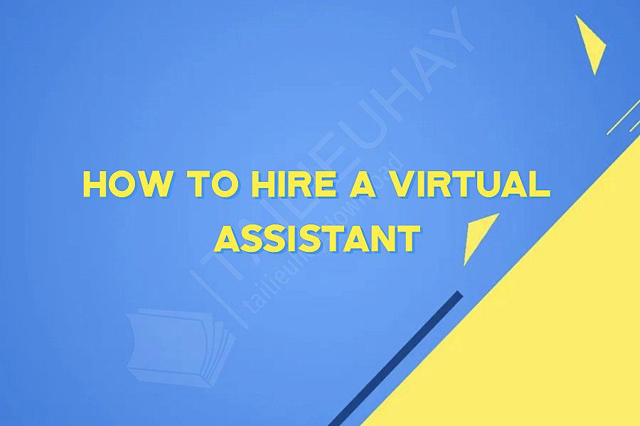 How to Hire a Virtual Assistant