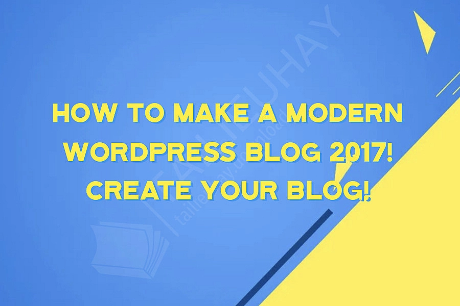 How To Make A Modern Wordpress BLOG 2017! Create Your Blog!