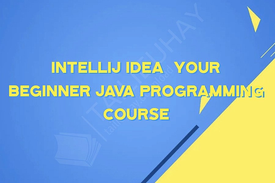 IntelliJ IDEA  Your Beginner Java Programming Course