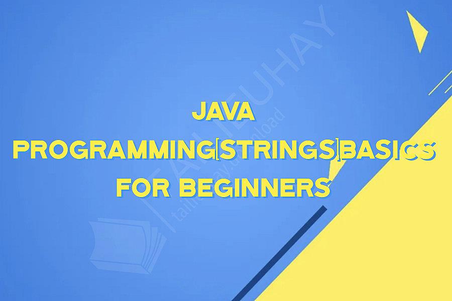 Java Programming(Strings)basics for beginners