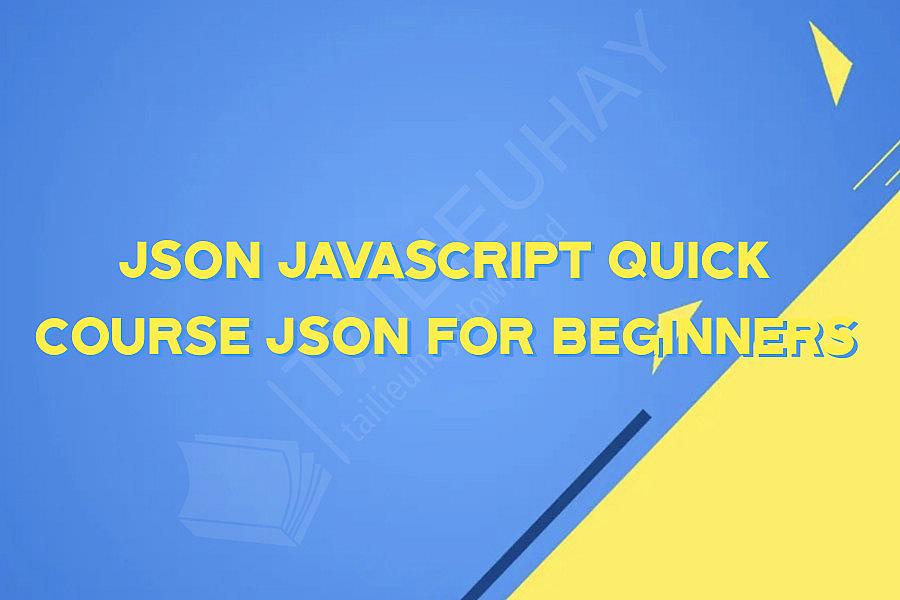 JSON JavaScript Quick Course JSON for beginners