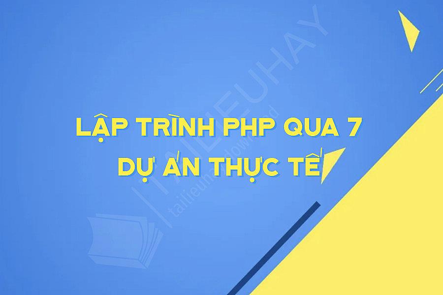 Lập Trình Php Qua 7 Dự án Thực Tế