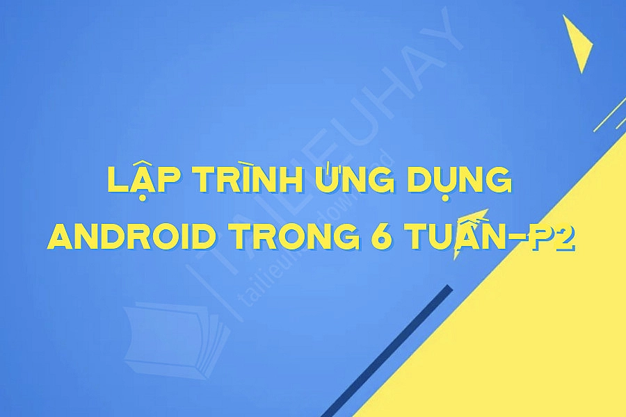 Lập Trình ứng Dụng Android Trong 6 Tuần-p2