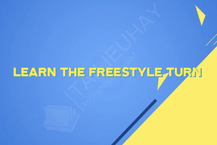 Learn the freestyle turn
