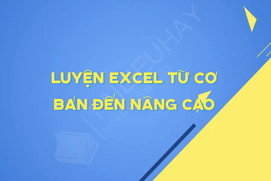 Luyện Excel Từ Cơ Bản đến Nâng Cao