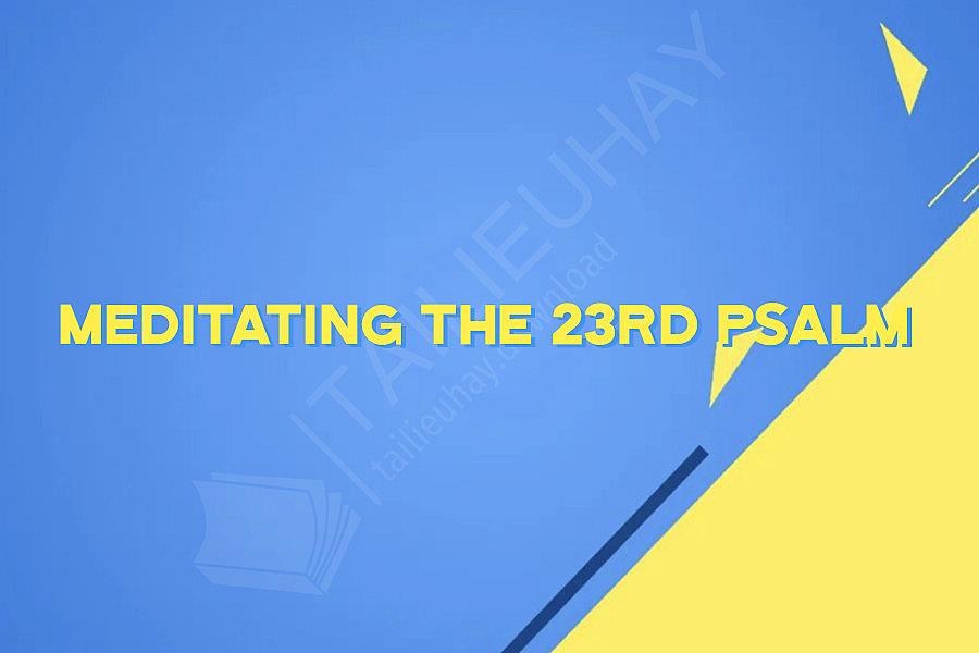 Meditating the 23rd Psalm