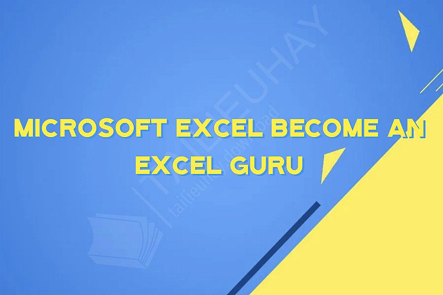 Microsoft Excel Become an Excel Guru