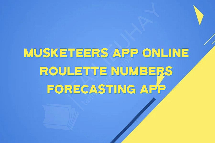Musketeers App online roulette numbers forecasting App
