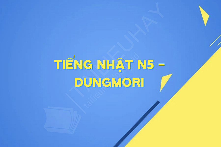 TIẾNG NHẬT N5 - DUNGMORI