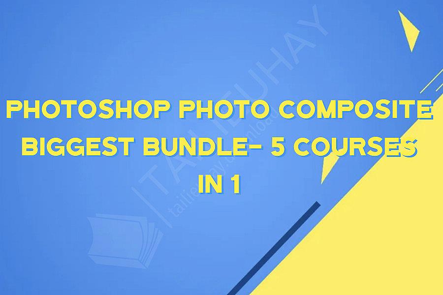 Photoshop Photo Composite Biggest Bundle- 5 Courses in 1