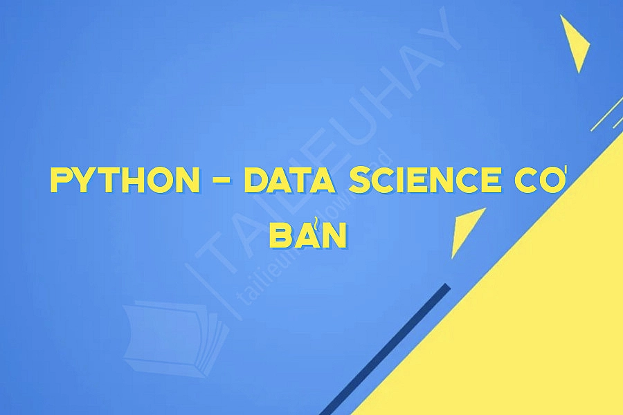 PYTHON - DATA SCIENCE CƠ BẢN