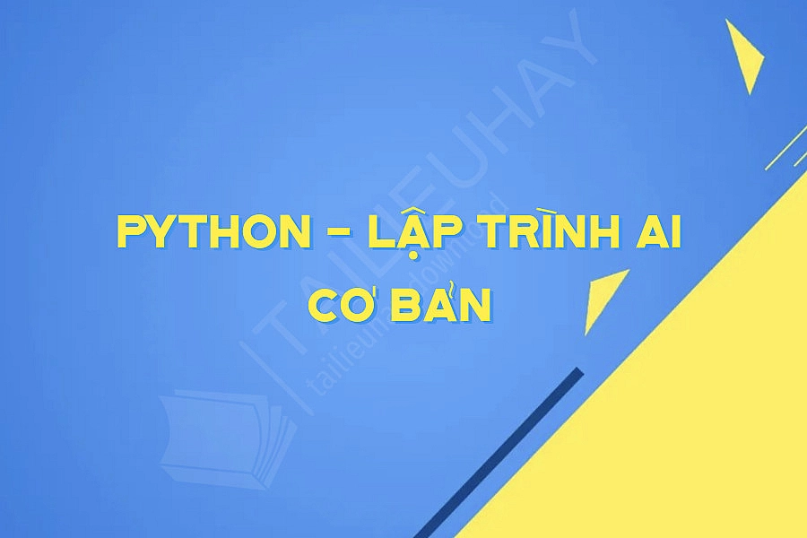 PYTHON - LẬP TRÌNH AI CƠ BẢN