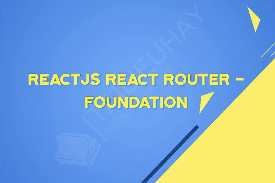 Reactjs React Router - Foundation