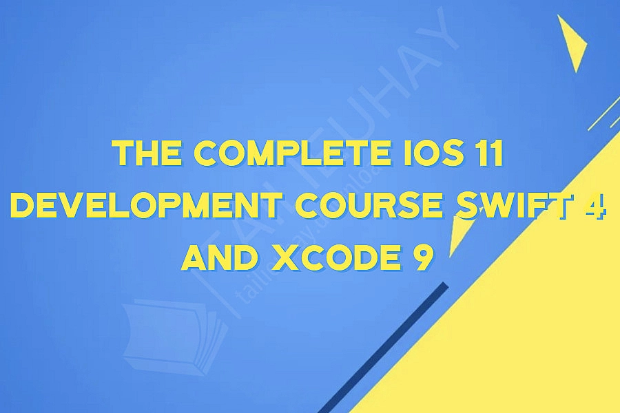 The Complete iOS 11 Development Course Swift 4 and Xcode 9