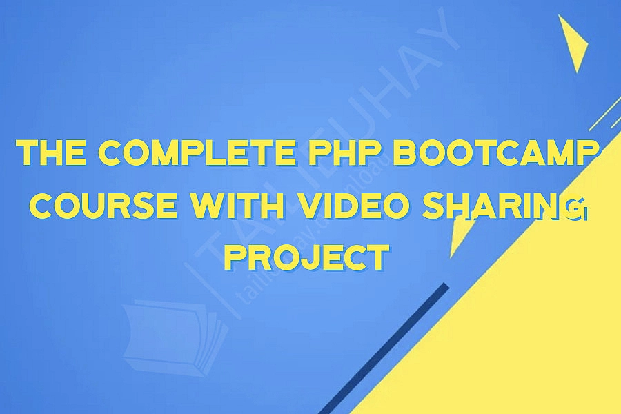 The Complete PHP Bootcamp Course With Video Sharing Project