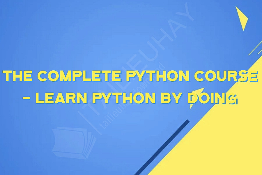 The Complete Python Course - Learn Python by Doing