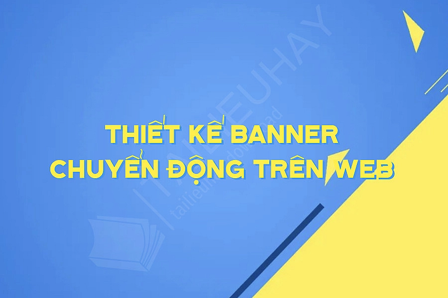Thiết Kế Banner Chuyển động Trên Web