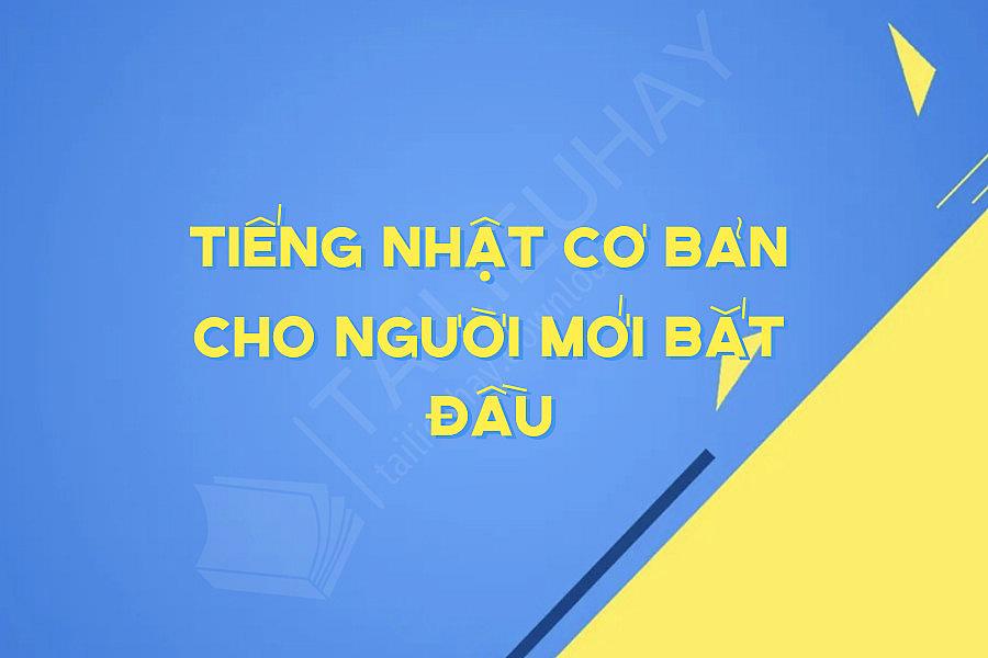 Tiếng Nhật Cơ Bản Cho Người Mới Bắt Đầu