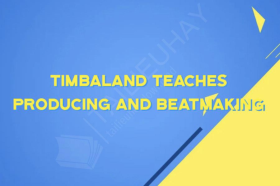 Timbaland Teaches Producing and Beatmaking