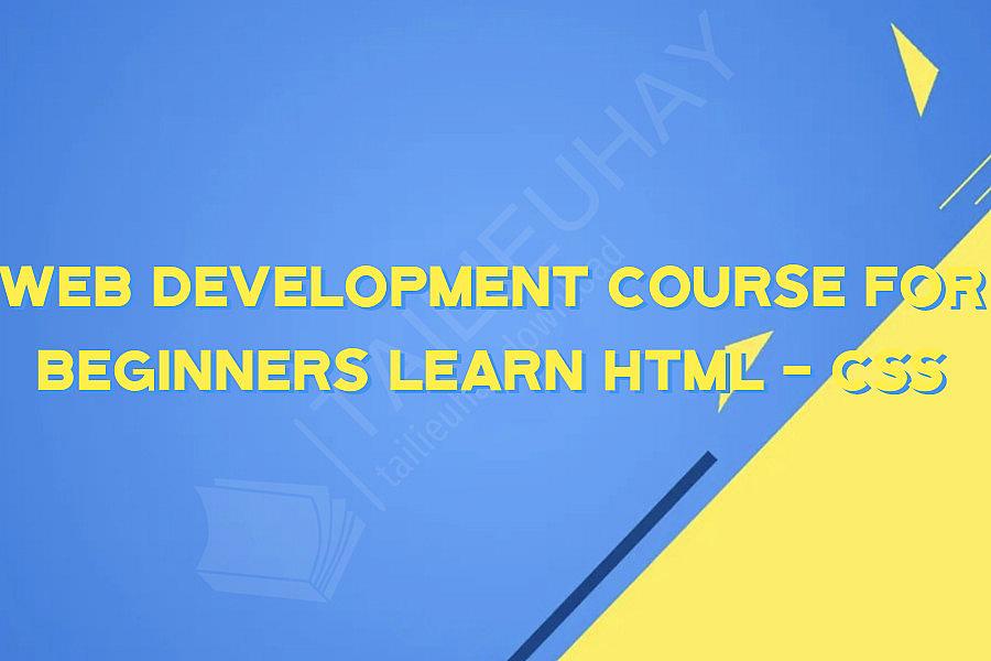 Web Development Course for Beginners Learn HTML - CSS
