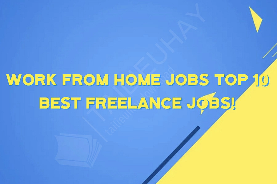 Work From Home Jobs Top 10 Best Freelance Jobs!